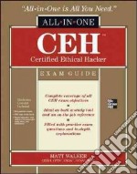 CEH Certified Ethical Hacker all-in-one exam guide libro