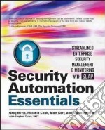 Security automation essentials: streamlined enterprise security management & monitoring with SCAP libro