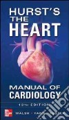 Hurst's the heart manual of cardiology libro