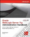 Oracle WebLogic Server 11g Administration Handbook libro