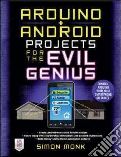 Arduino + Android Projects for the Evil Genius