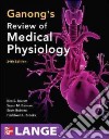 Ganong's Review of Medical Physiology libro