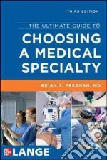 The Ultimate Guide to Choosing a Medical Specialty libro