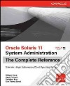 Oracle Solaris 11 system administration. The Complete Reference libro