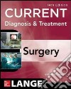 Current diagnosis and treatment surgery libro