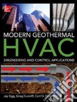 Modern geothermal HVAC engineering and control applications libro