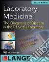 Laboratory medicine diagnosis of disease in the clinical laboratory libro di Laposata Michael