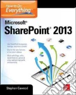 How to Do Everything Microsoft Sharepoint 2013 libro