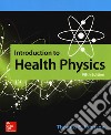 Introduction to Health Physics libro di Johnson Thomas E.