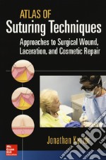 Atlas of suturing techniques. Approaches to surgical wound, laceration and cosmetic repair