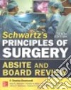 Schwartz's principles of surgery absite and board review libro