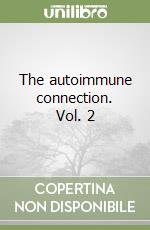 The autoimmune connection. Vol. 2