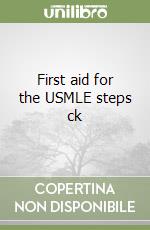 First aid for the USMLE steps ck