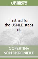 First aid for the USMLE steps ck libro