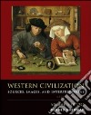 Western civilization. Sources; images; and interpretations to 1700. Per il Liceo linguistico. Con CD Audio. Con CD-ROM. Vol. 1: To 1700 libro