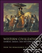 Western civilizations. Sources; images and interpretations; from the Renaissance to the present. Per il Liceo linguistico. Con CD Audio. Con CD-ROM libro