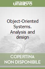 Object-Oriented Systems. Analysis and design libro