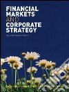 Financial markets and corporate strategy libro