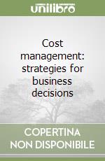 Cost management: strategies for business decisions