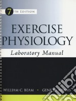 Exercise physiology. Laboratory manual. Ediz. a spirale libro