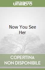 Now You See Her