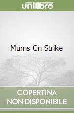 Mums On Strike