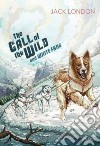 The Call of the Wild and White Fang libro di London Jack