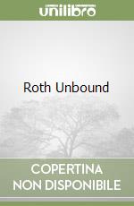 Roth Unbound libro
