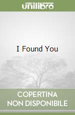 I Found You
