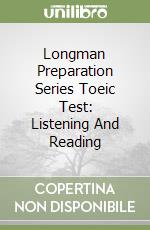 Longman Preparation Series Toeic Test: Listening And Reading