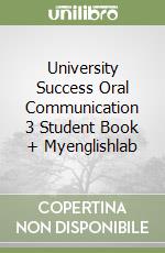 University Success Oral Communication 3 Student Book + Myenglishlab