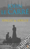 Single & Single libro di Le Carre John