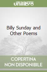 Billy Sunday and Other Poems