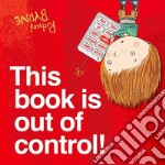 This book is out of control! Ediz. illustrata libro