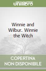 Winnie and Wilbur. Winnie the Witch libro
