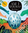 Am I yours? Ediz. illustrata libro di Latimer Alex