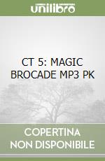 CT 5: MAGIC BROCADE MP3 PK