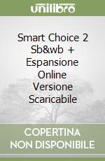 Smart Choice 2 Sb&wb + Espansione Online Versione Scaricabile libro