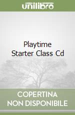 Playtime Starter Class Cd