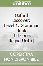 Oxford Discover: Level 1: Grammar Book [Edizione: Regno Unito] libro