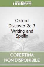 Oxford Discover 2e 3 Writing and Spellin libro
