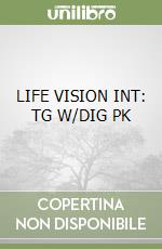 LIFE VISION INT: TG W/DIG PK libro