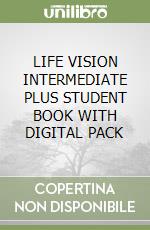 LIFE VISION INTERMEDIATE PLUS STUDENT BOOK WITH DIGITAL PACK