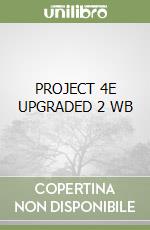 PROJECT 4E UPGRADED 2 WB libro