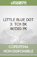 LITTLE BLUE DOT 3: TCH BK W/DIG PK libro