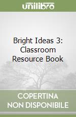 Bright Ideas 3: Classroom Resource Book libro