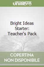 Bright Ideas Starter: Teacher's Pack libro