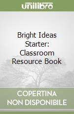Bright Ideas Starter: Classroom Resource Book libro