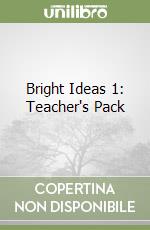 Bright Ideas 1: Teacher's Pack