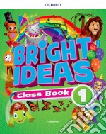 Bright ideas. Course book. Per la Scuola elementare. Con App. Con spansione online. Vol. 1 libro